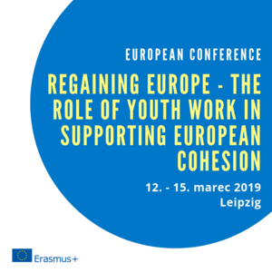 European Conference: Regaining Europe – the Role of Youth Work in Supporting European Cohesion