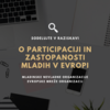 Sodelujte v raziskavi o participacije in zastopanosti mladih v Evropi